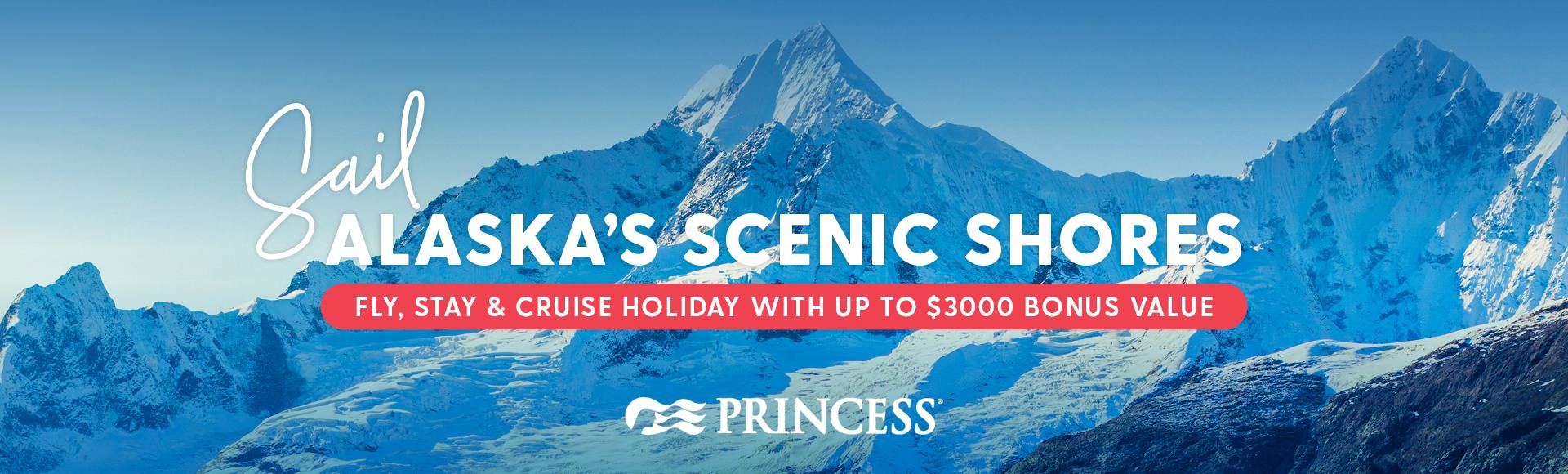 Promotional image for Princess Cruises featuring stunning Alaska scenery and text about a fly, stay, and cruise holiday offer.