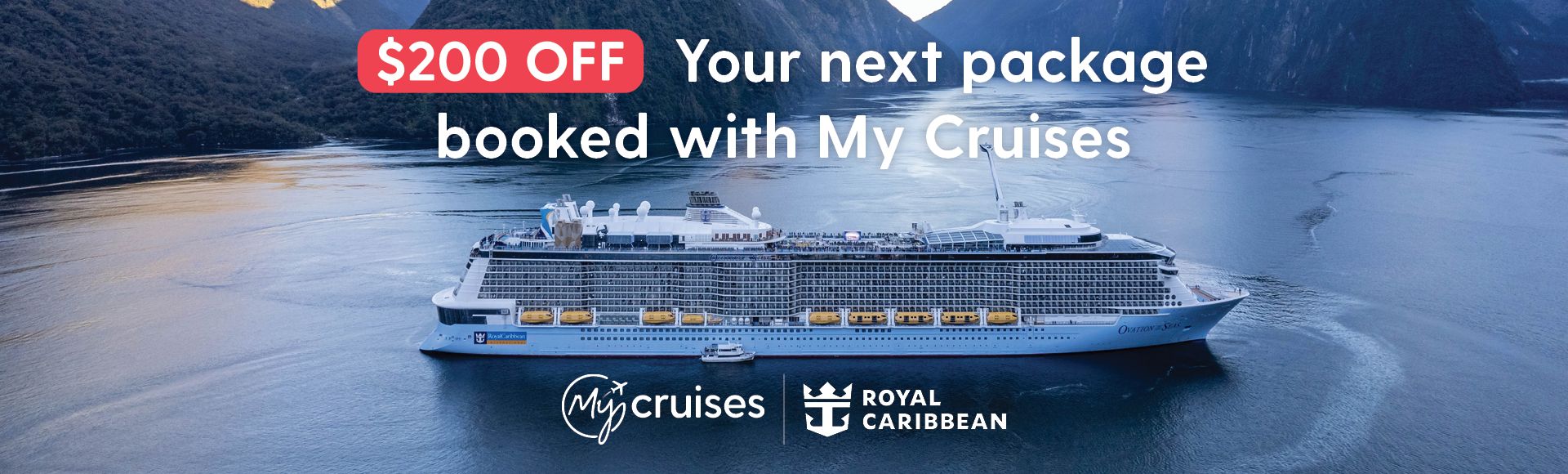 A cruise ship sails through a scenic fjord, promoting a $200 discount on packages booked with My Cruises and Royal Caribbean.