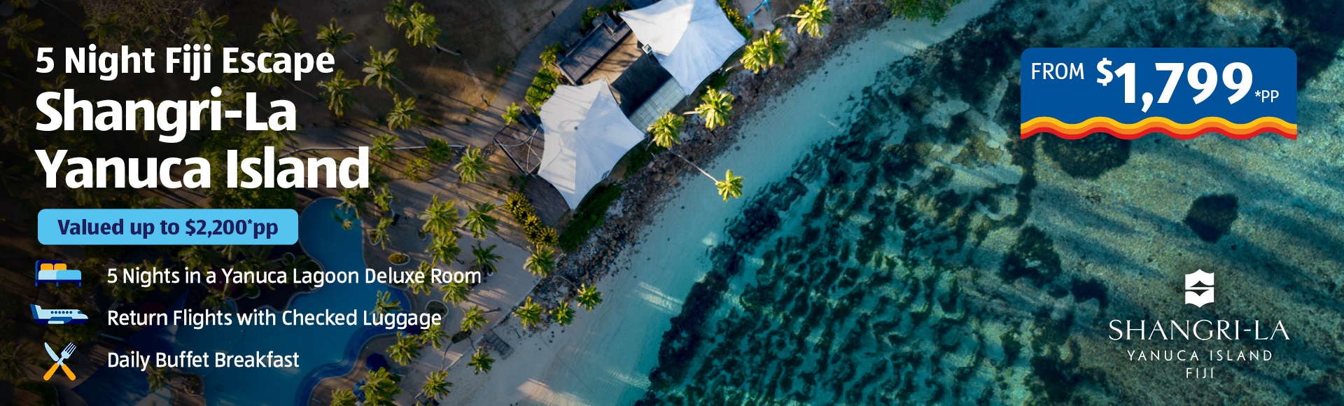 5 Night Shangri-La Yanuca Island, Fiji Banner Image